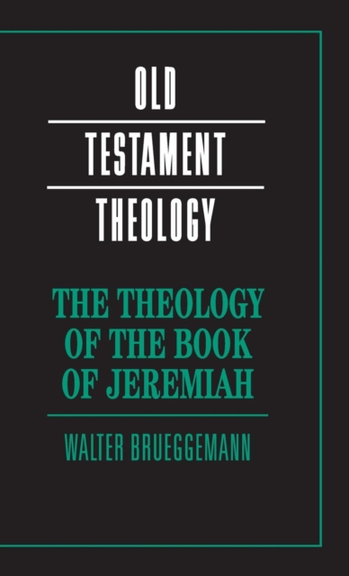 The Theology of the Book of Jeremiah, Hardback Book