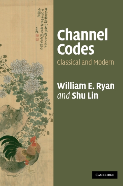 Channel Codes : Classical and Modern, Hardback Book