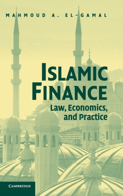 Islamic Finance : Law, Economics, and Practice, Hardback Book