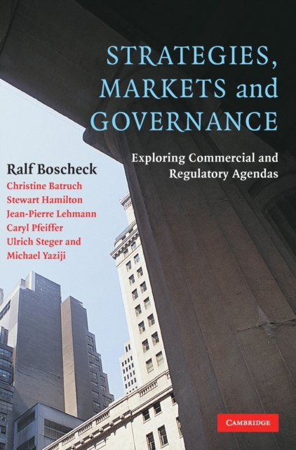 Strategies, Markets and Governance : Exploring Commercial and Regulatory Agendas, Hardback Book