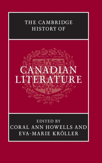 The Cambridge History of Canadian Literature, Hardback Book