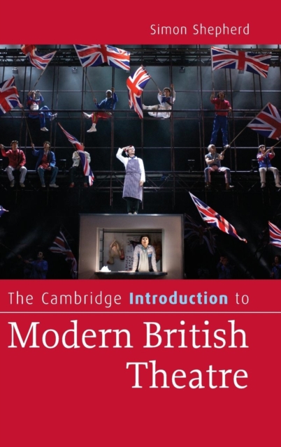 The Cambridge Introduction to Modern British Theatre, Hardback Book