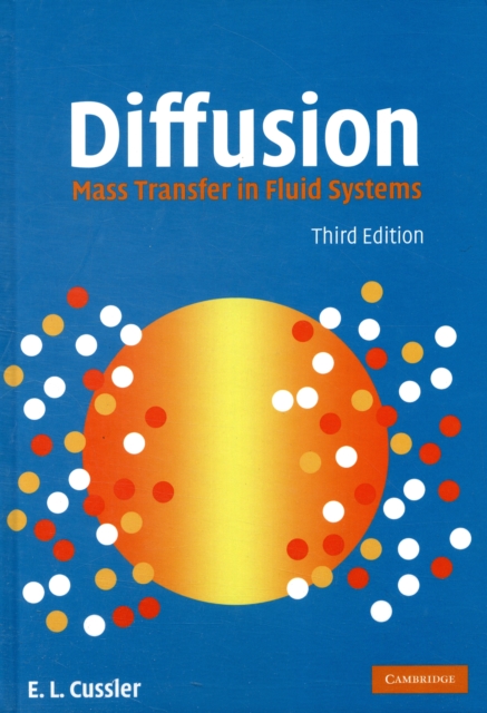 Diffusion : Mass Transfer in Fluid Systems, Hardback Book