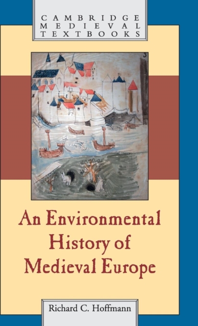 An Environmental History of Medieval Europe, Hardback Book