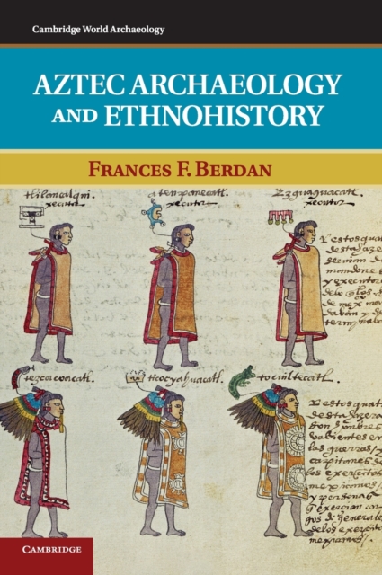 Aztec Archaeology and Ethnohistory, Hardback Book