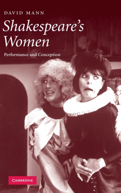 Shakespeare's Women : Performance and Conception, Hardback Book