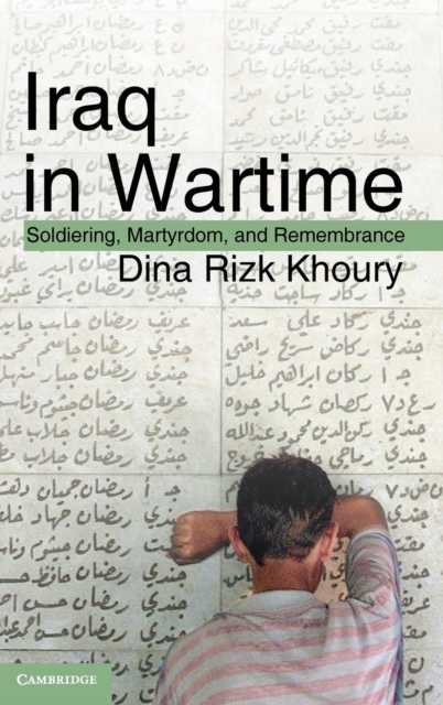 Iraq in Wartime : Soldiering, Martyrdom, and Remembrance, Hardback Book