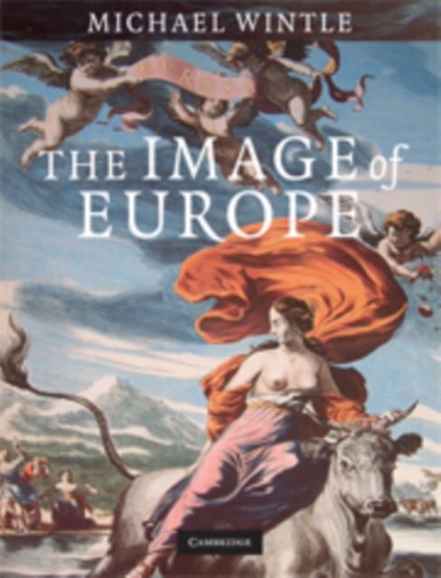 The Image of Europe : Visualizing Europe in Cartography and Iconography throughout the Ages, Hardback Book