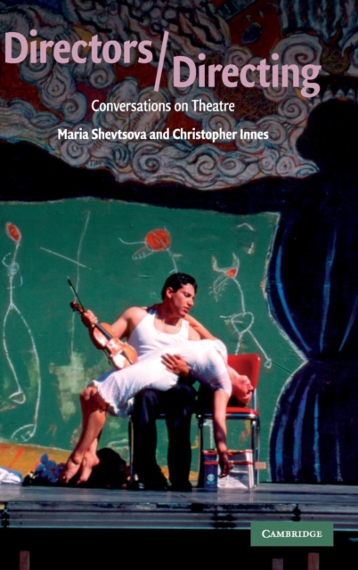 Directors/Directing : Conversations on Theatre, Hardback Book
