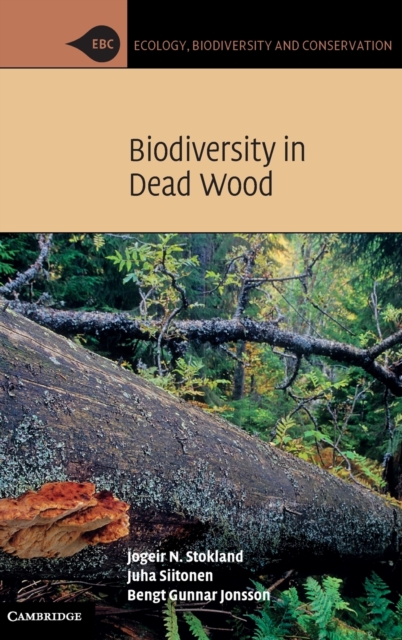 Biodiversity in Dead Wood, Hardback Book