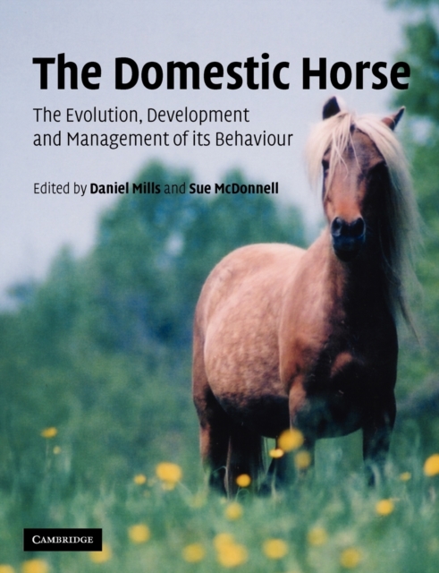 The Domestic Horse : The Origins, Development and Management of its Behaviour, Paperback / softback Book