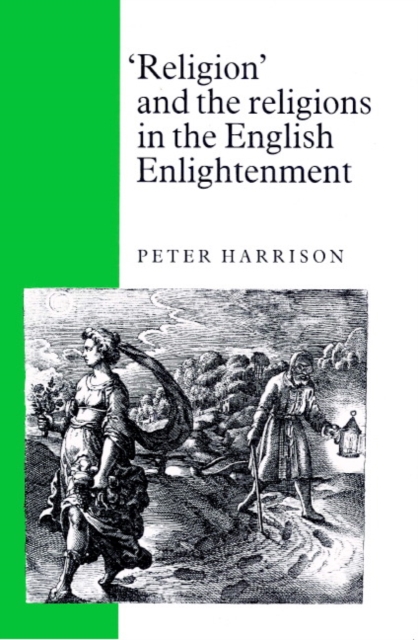'Religion' and the Religions in the English Enlightenment, Paperback / softback Book