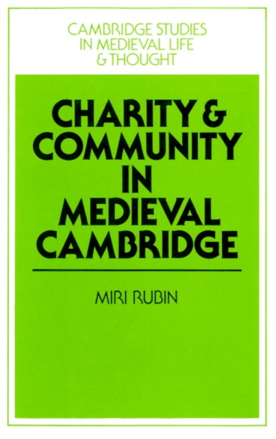 Charity and Community in Medieval Cambridge, Paperback / softback Book