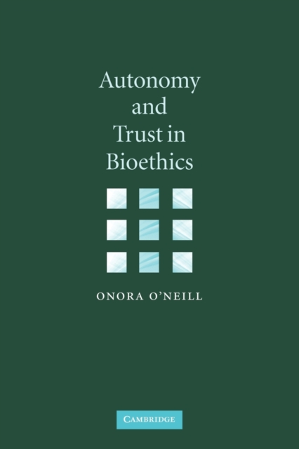 Autonomy and Trust in Bioethics, Paperback / softback Book