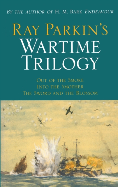 Ray Parkin's Wartime Trilogy, Paperback / softback Book