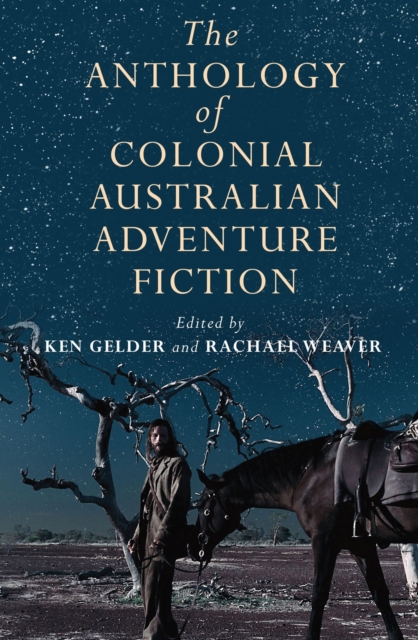 The Anthology Of Colonial Australian Adventure Fiction, Paperback / softback Book