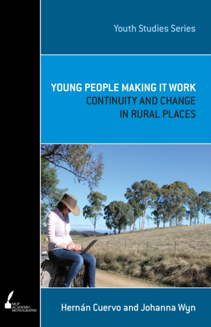 Young People Making It Work : Continuity and Change in Rural Places, Paperback / softback Book