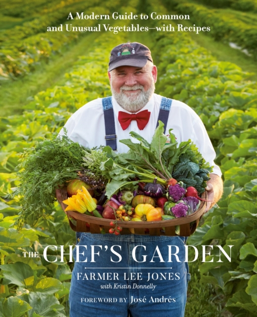 The Chef's Garden : A Modern Guide to Common and Unusual Vegetables - With Recipes, Hardback Book
