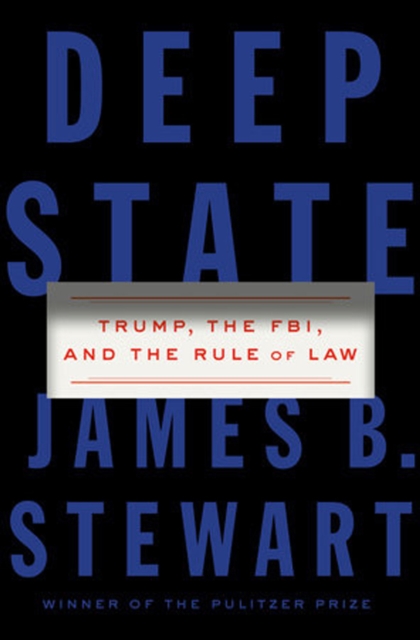 Deep State : Trump, the FBI, and the Rule of Law, Hardback Book