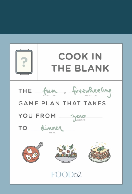 Food52 Cook in the Blank : The Fun, Freewheeling Game Plan That Takes You from Zero to Dinner, Diary Book