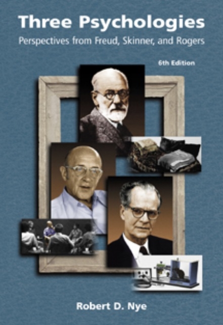 Three Psychologies : Perspectives from Freud, Skinner, and Rogers, Paperback / softback Book