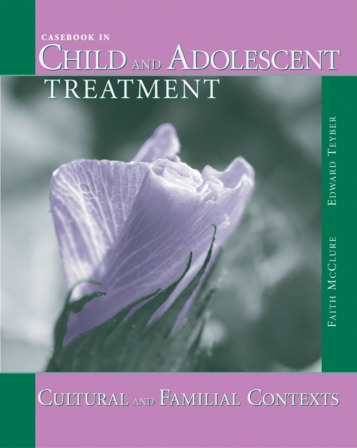 Casebook in Child and Adolescent Treatment : Cultural and Familial Contexts, Paperback Book