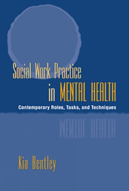 Social Work Practice in Mental Health : Contemporary Roles, Tasks, and Techniques, Paperback / softback Book