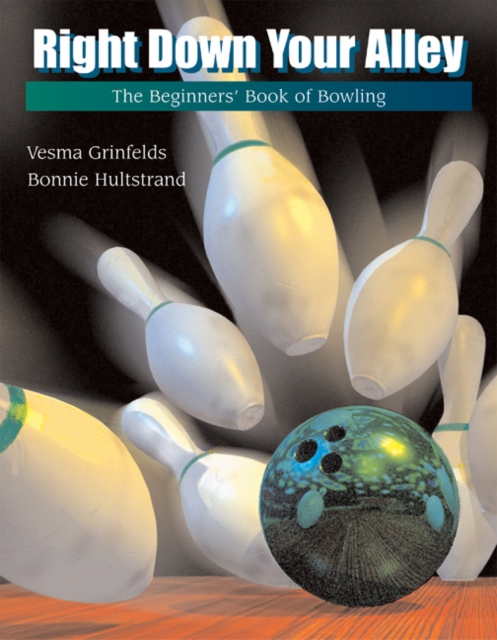 Right Down Your Alley : The Beginner's Book of Bowling, Paperback Book