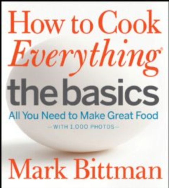 How to Cook Everything: The Basics : All You Need to Make Great Food--With 1,000 Photos: A Beginner Cookbook, EPUB eBook