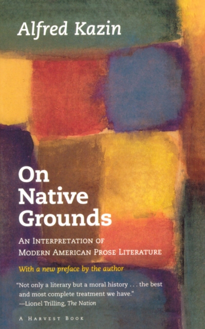 On Native Grounds : An Interpretation of Modern American Prose Literature, EPUB eBook