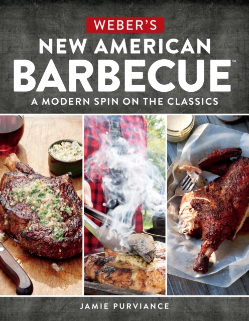 Weber's New American Barbecue : A Modern Spin on the Classics, EPUB eBook