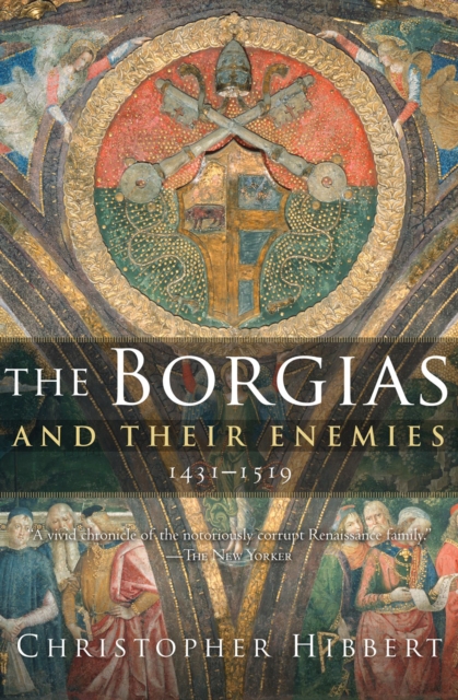 The Borgias and Their Enemies, 1431-1519, EPUB eBook
