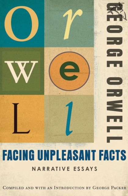 Facing Unpleasant Facts : Narrative Essays, EPUB eBook