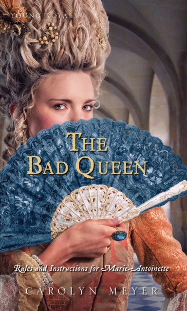 The Bad Queen : Rules and Instructions for Marie-Antoinette, EPUB eBook