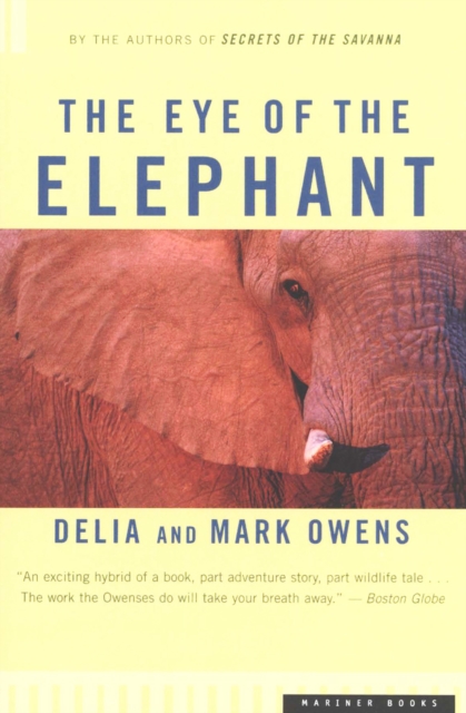 The Eye of the Elephant : An Epic Adventure in the African Wilderness, EPUB eBook