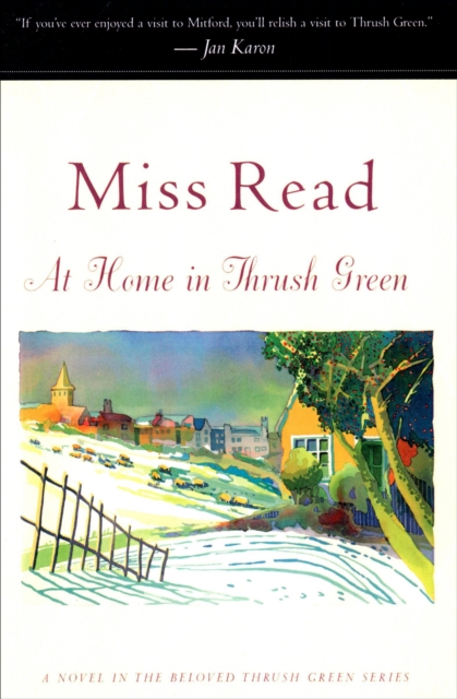 At Home in Thrush Green : A Novel, EPUB eBook