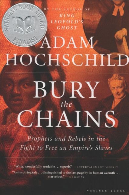 Bury the Chains : Prophets and Rebels in the Fight to Free an Empire's Slaves, EPUB eBook