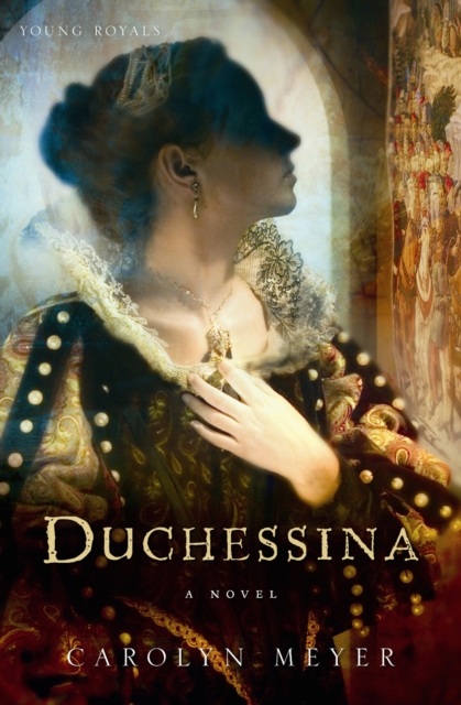 Duchessina : A Novel of Catherine de' Medici, EPUB eBook