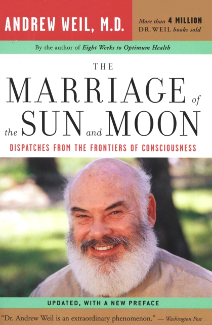 The Marriage of the Sun and Moon : Dispatches from the Frontiers of Consciousness, EPUB eBook