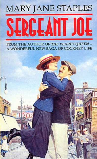 Sergeant Joe : a delightfully moving, amusing and uplifting Cockney saga that will warm the cockles of your heart, Paperback / softback Book