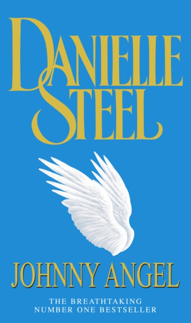 Johnny Angel : A breathtaking story of loving and letting go, mixed blessings and second chances from the bestselling Danielle Steel, Paperback / softback Book