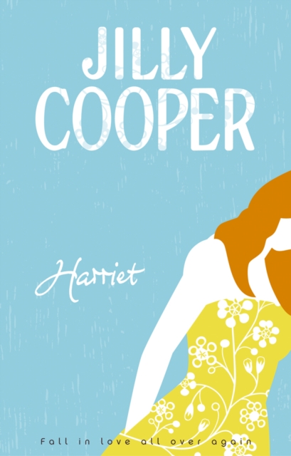 Harriet : a story of love, heartbreak and humour set in the Yorkshire country from the inimitable multimillion-copy bestselling Jilly Cooper, Paperback / softback Book