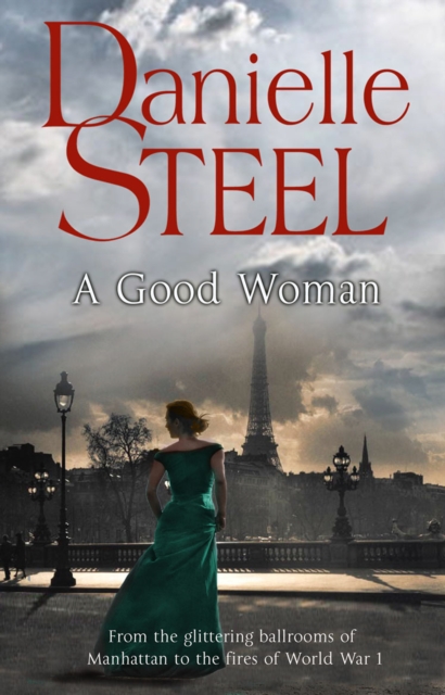 A Good Woman : A stunning and passionate historical novel from the bestselling storyteller Danielle Steel, Paperback / softback Book