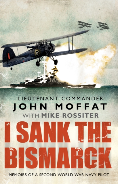 I Sank The Bismarck, Paperback / softback Book