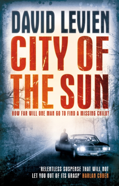 City of the Sun : (Frank Behr: 1): An emotionally charged, fast and furious crime thriller you won’t be able to put down, Paperback / softback Book
