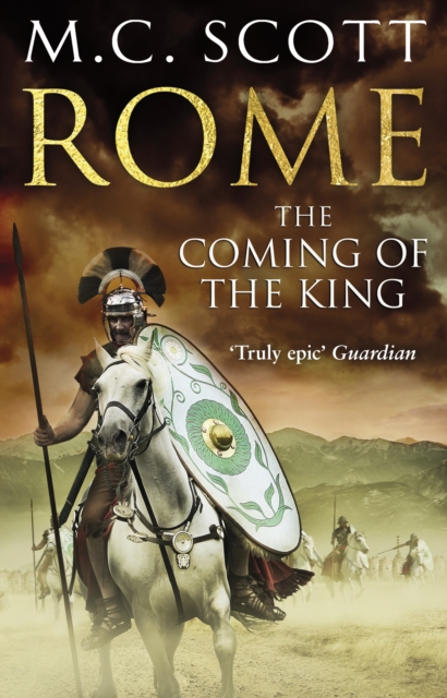 Rome : The Coming of the King (Rome 2): A compelling and gripping historical adventure that will keep you turning page after page, Paperback / softback Book