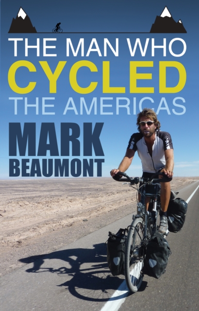 The Man Who Cycled the Americas, Paperback / softback Book