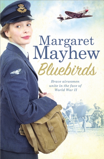 Bluebirds : An uplifting and heart-warming wartime saga, full of friendship, courage and determination, Paperback / softback Book