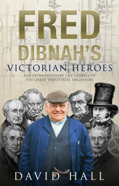 Fred Dibnah's Victorian Heroes, Paperback / softback Book