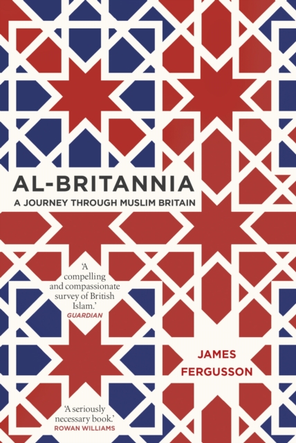 Al-Britannia, My Country : A Journey Through Muslim Britain, Paperback / softback Book
